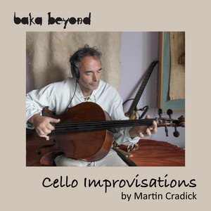 Baka Beyond - Cello Improvisations (feat. Baka Beyond) - Single
