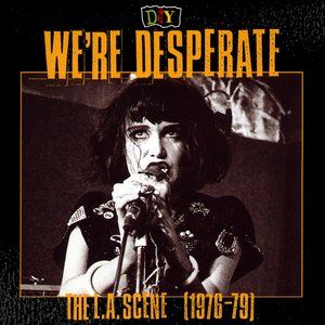 DIY: We're Desperate - The L.A. Scene (1976-79)