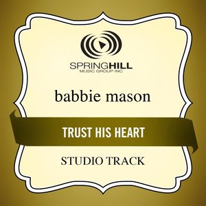 Trust His Heart (Studio Track)