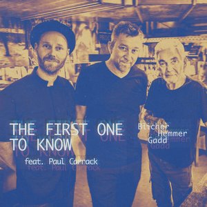 The First One to Know (feat. Paul Carrack) - Single