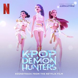 K-Pop Demon Hunters- Soundtrack From The Netflix Film