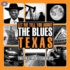 Let Me Tell You About The Blues: Texas