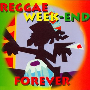 Reggae Week-End Forever