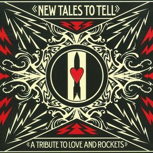 New Tales To Tell: A Tribute To Love And Rockets