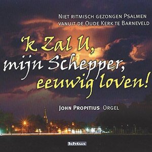 k Zal U, mijn Schepper, eeuwig Loven - Niet ritmisch gezongen Psalmen