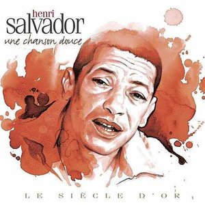 Henri Salvador - Le Siècle d'Or: une chanson douce