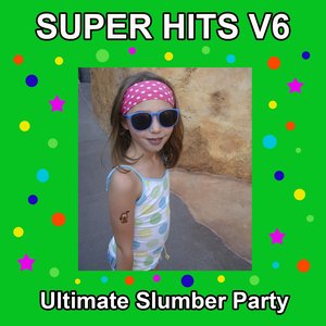 Super Hits Ultimate Slumber Party Karaoke V6