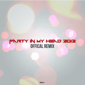 Party in My Head 2012 - Official Remix