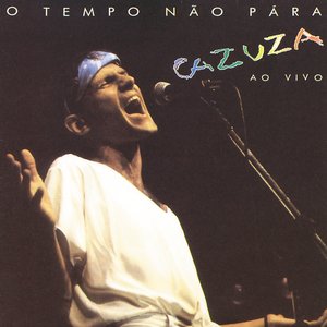 O Tempo Nao Pára - Cazuza Ao Vivo