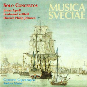 Agrell, Zellbell, Johnsen: Solo Concertos