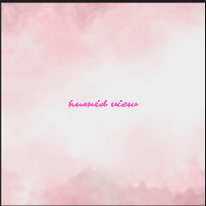 humid view