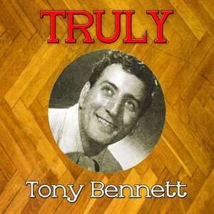 Truly Tony Bennett