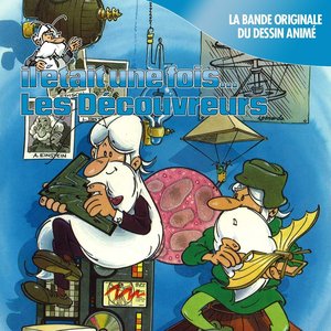 Il était une fois... Les Découvreurs (Générique et bande originale du dessin animé)