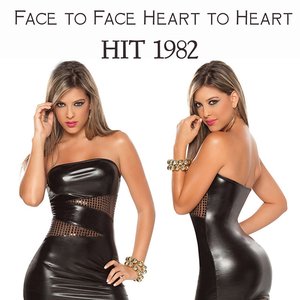 Face to Face, Heart to Heart (Hit 1982)