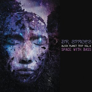 Dr Space's Alien Planet Trip Vol 4- Space with Bass