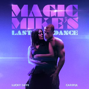 Careful (From The Original Motion Picture "Magic Mike's Last Dance") - Single