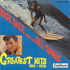 Dick Dale & His Del-Tones - Greatest Hits, 1961-1976 - Zortam Music
