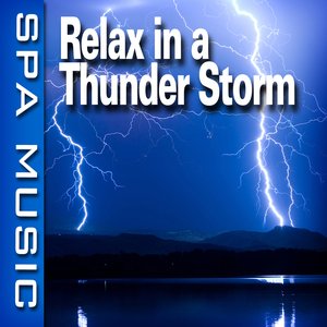 Relax in a Thunder Storm (Music and Nature Sounds)