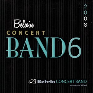 Alfred Presents 2008 Belwin Concert Band 6