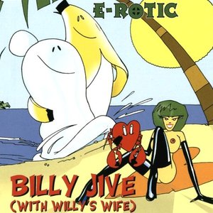 Billy jive (with willy's wife)