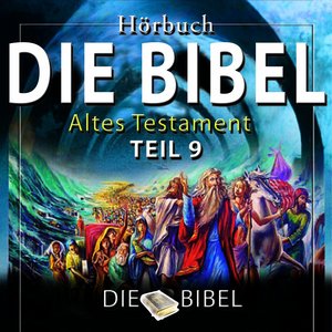 Die Bibel : Das Alte Testament, Teil 9