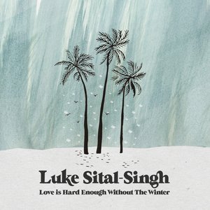 Love is Hard Enough Without the Winter - Single