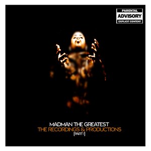 Madman the Greatest | Recordings & Production [Part 1]