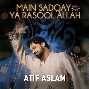 Main Sadqay Ya Rasool Allah - Single