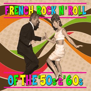 French Rock 'N' Roll Of The '50s & '60s