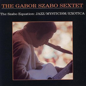 The Szabo Equation: Jazz/Mysticism/Exotica