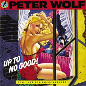 Peter Wolf - Up to No Good - Zortam Music