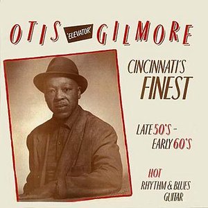 The Complete Otis "Elevator" Gilmore Vol. 1