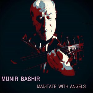 Munir Bashir Meditate with Angels