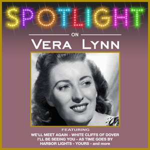 Spotlight On Vera Lynn