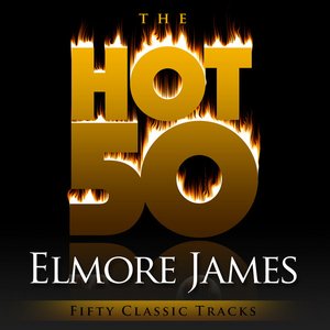 The Hot 50 - Elmore James