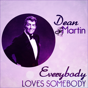 DEAN MARTIN - Dean Martin - Everybody Loves Somebody - Zortam Music