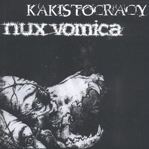 Kakistocracy / Nux Vomica