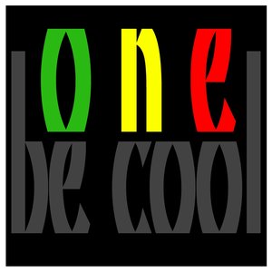 O.N.E. 'Be cool'