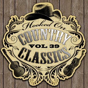 Hooked On Country Classics Vol. 39