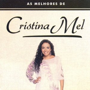 As melhores de Cristina Mel