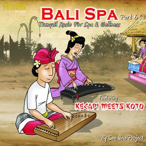 Bali Spa, Pt. 6 (Tranquil Music for Spa & Wellness) [feat. Kecapi & Koto]