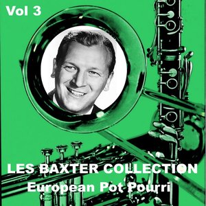 Les Baxter Collection, Vol. 3: European Pot Pourri