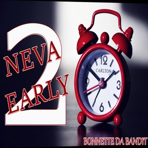 'Neva2Earli - Single'の画像