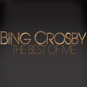 Bing Crosby - the Best of Me