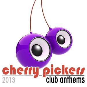 Cherry Pickers Club Anthems (2013 - 2)