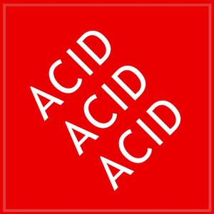 Acid Acid Acid