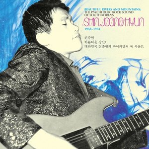 Beautiful Rivers and Mountains: The Psychedelic Rock Sound of South Korea's Shin Joong Hyun (1958-1974)