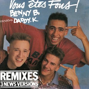 Vous êtes fous ! (feat. DJ Daddy K) [Remixes 3 news versions]