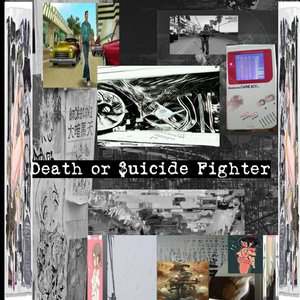 Death or $uicide Fighter