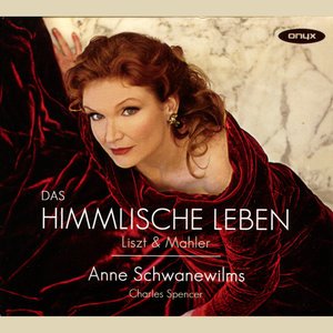 Liszt & Mahler: Das Himmlische Leben